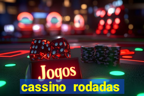 cassino rodadas grátis no cadastro